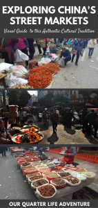 Visual Guide to Exploring China's Street Markets | Our Quarter Life Adventure Travel Blog